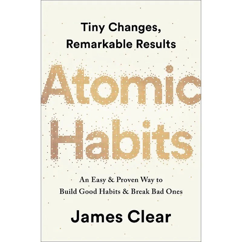 Atomic Habit: An Easy & Proven Way to Build Good Habits & Break Bad Ones